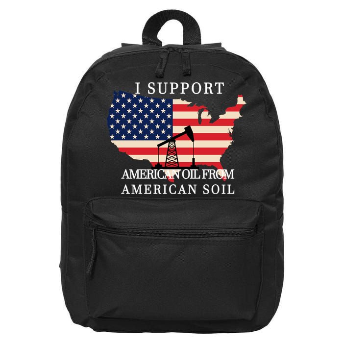 I Support American Oil From American Soil Keystone Pipeline 16 in Basic Backpack