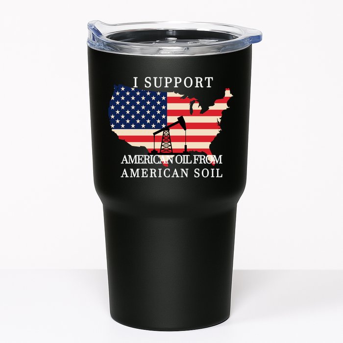 I Support American Oil From American Soil Keystone Pipeline Tumbler