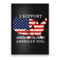 I Support American Oil From American Soil Keystone Pipeline Poster