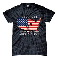 I Support American Oil From American Soil Keystone Pipeline Tie-Dye T-Shirt