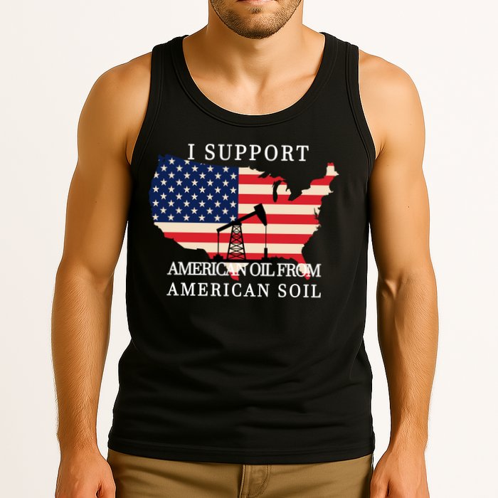 I Support American Oil From American Soil Keystone Pipeline Tank Top