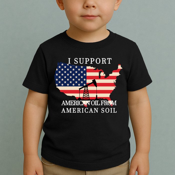 I Support American Oil From American Soil Keystone Pipeline Toddler T-Shirt