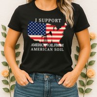 I Support American Oil From American Soil Keystone Pipeline Womens T-Shirt