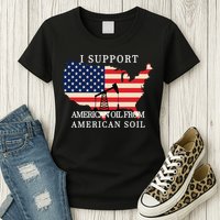 I Support American Oil From American Soil Keystone Pipeline Womens T-Shirt