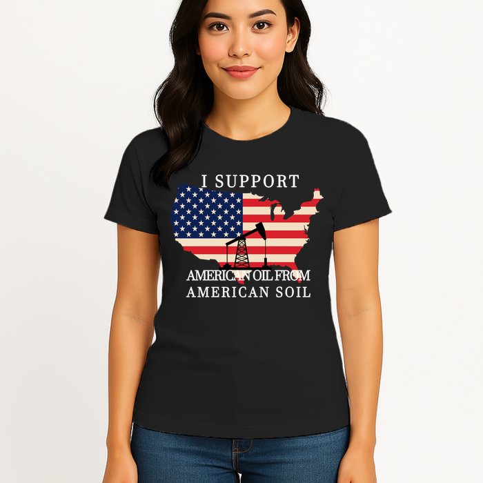 I Support American Oil From American Soil Keystone Pipeline Womens T-Shirt