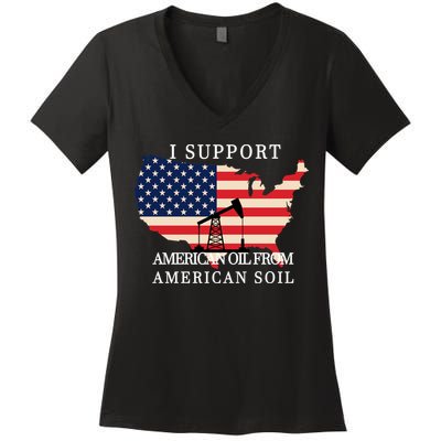 I Support American Oil From American Soil Keystone Pipeline Women's V-Neck T-Shirt