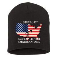 I Support American Oil From American Soil Keystone Pipeline Short Acrylic Beanie