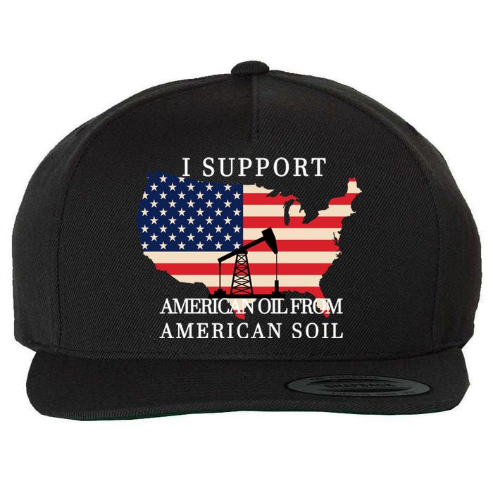 I Support American Oil From American Soil Keystone Pipeline Wool Snapback Cap