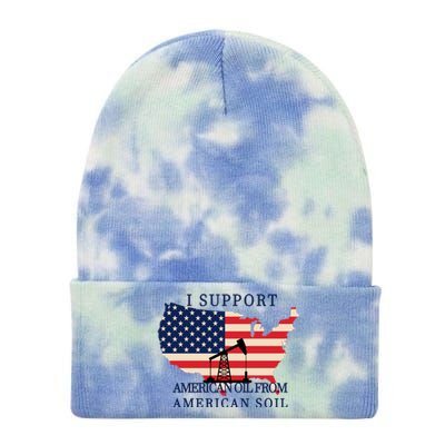 I Support American Oil From American Soil Keystone Pipeline Tie Dye 12in Knit Beanie