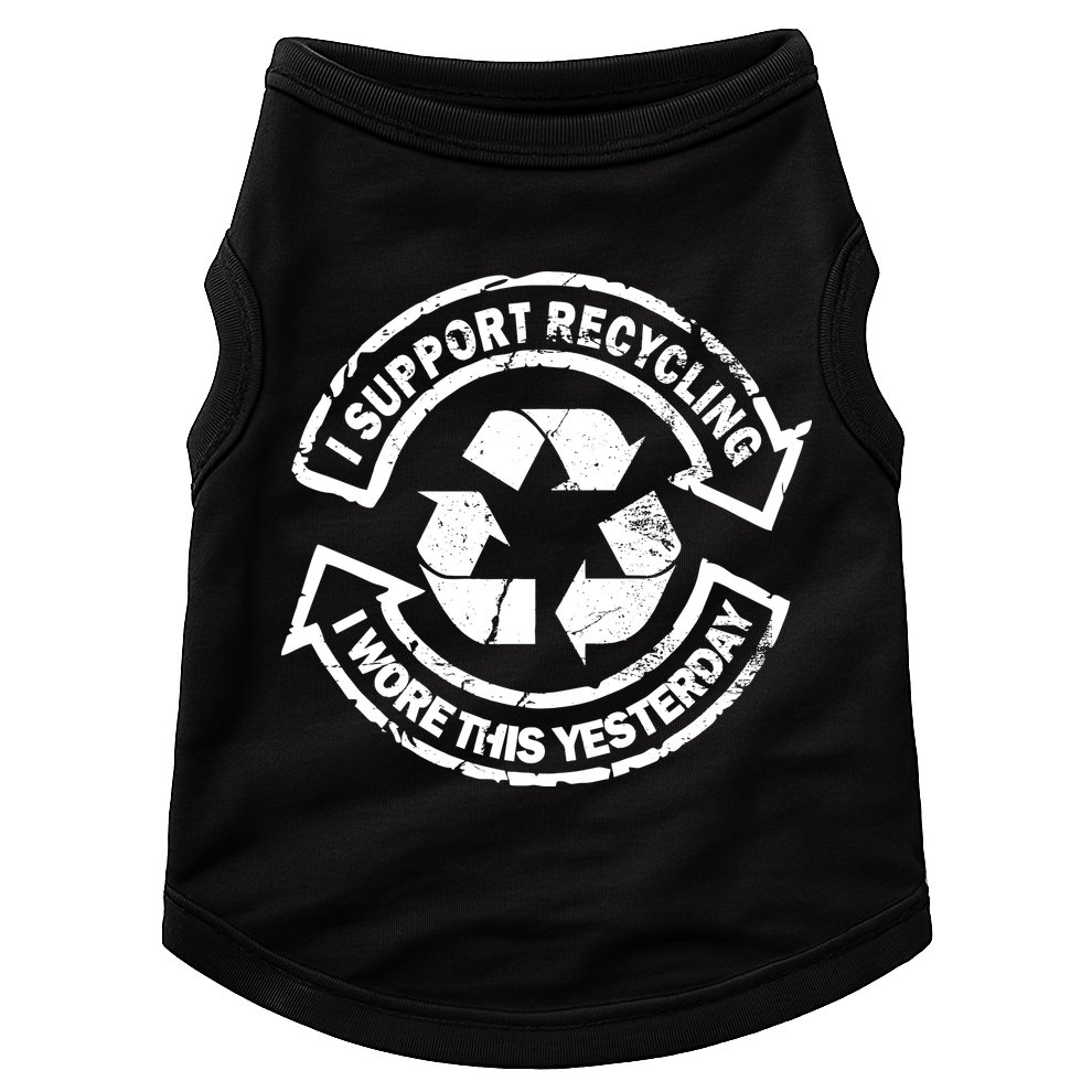 I Support Recycling Wore This Yesterday Doggie Tank
