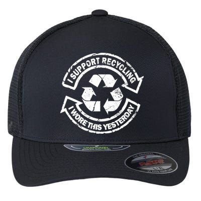 I Support Recycling Wore This Yesterday Flexfit Unipanel Trucker Cap