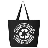 I Support Recycling Wore This Yesterday 25L Jumbo Tote
