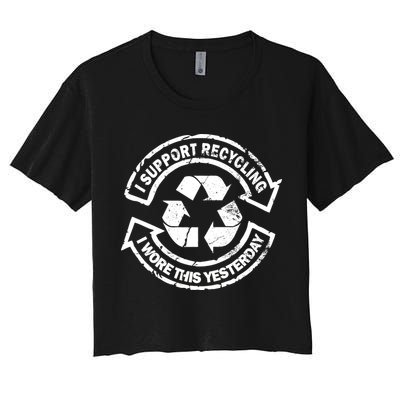 I Support Recycling Wore This Yesterday Crop Top