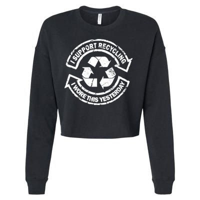 I Support Recycling Wore This Yesterday Cropped Pullover Crew