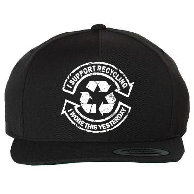 I Support Recycling Wore This Yesterday Wool Snapback Cap