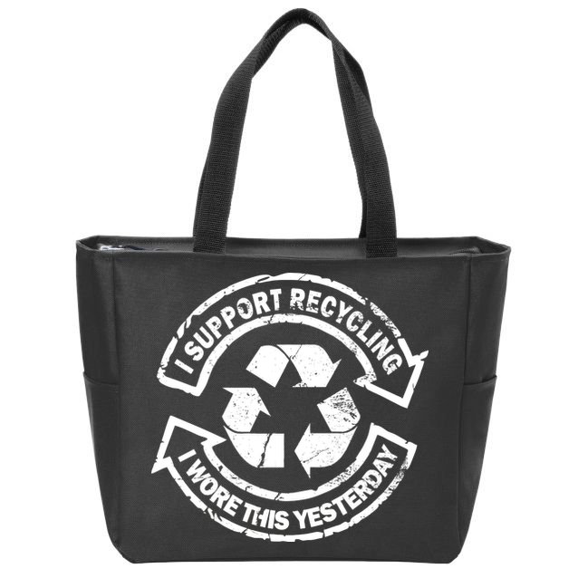 I Support Recycling Wore This Yesterday Zip Tote Bag