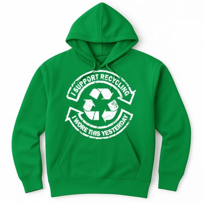 I Support Recycling Wore This Yesterday Hoodie