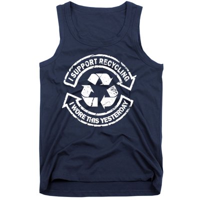 I Support Recycling Wore This Yesterday Tank Top