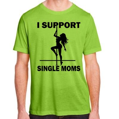 I Support Single Moms Adult ChromaSoft Performance T-Shirt