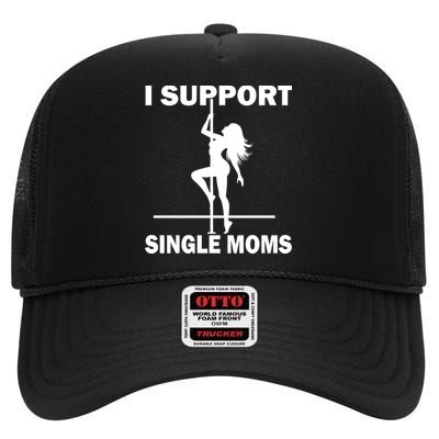 I Support Single Moms High Crown Mesh Back Trucker Hat