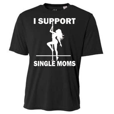 I Support Single Moms Cooling Performance Crew T-Shirt