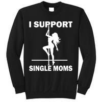 I Support Single Moms Sweatshirt