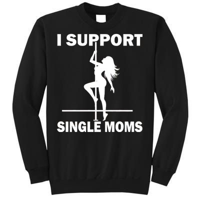 I Support Single Moms Sweatshirt