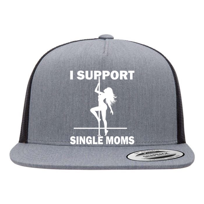 I Support Single Moms Flat Bill Trucker Hat