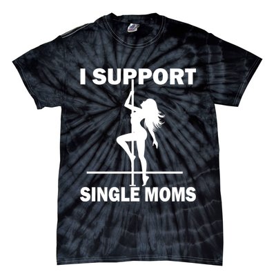 I Support Single Moms Tie-Dye T-Shirt