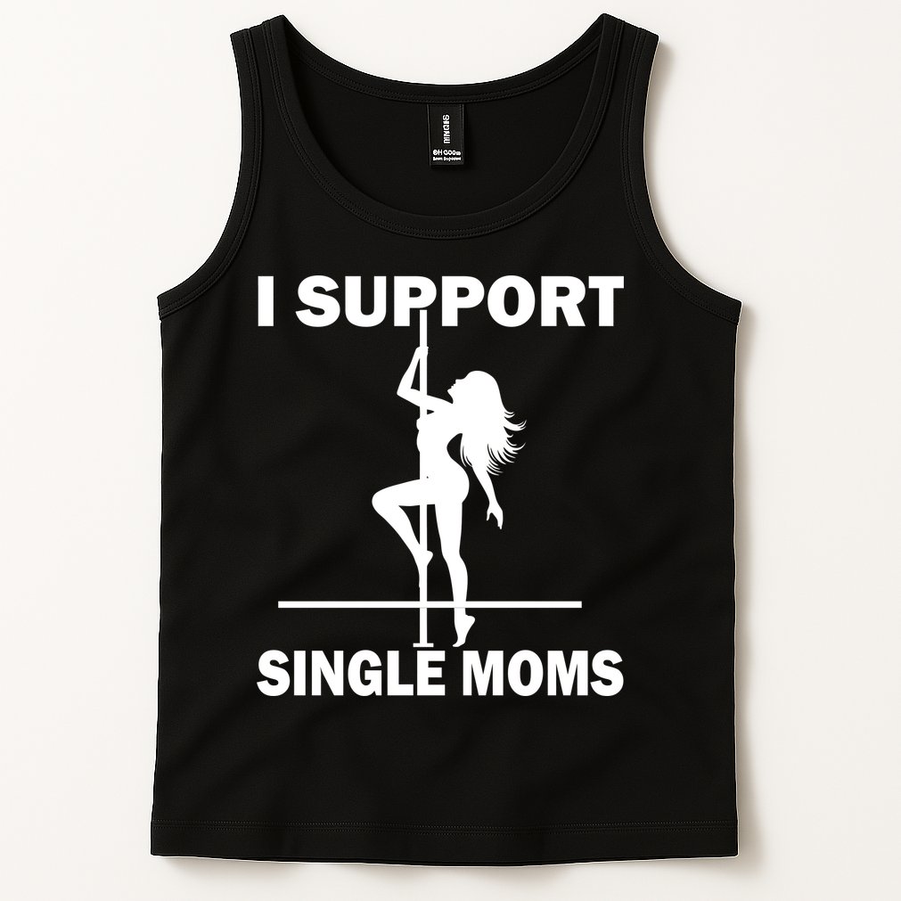 I Support Single Moms Tank Top