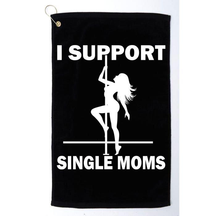 I Support Single Moms Golf Towel