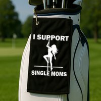 I Support Single Moms Golf Towel