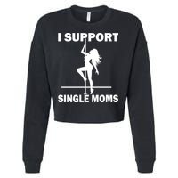 I Support Single Moms Cropped Pullover Crew
