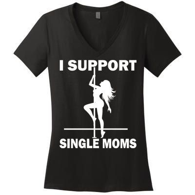 I Support Single Moms Women's V-Neck T-Shirt