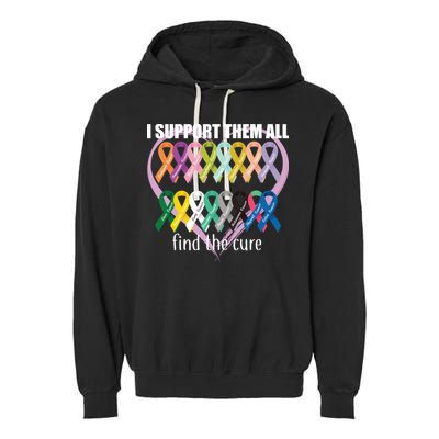 I Support Them All Find A Cure Cancer Awareness Garment-Dyed Fleece Hoodie