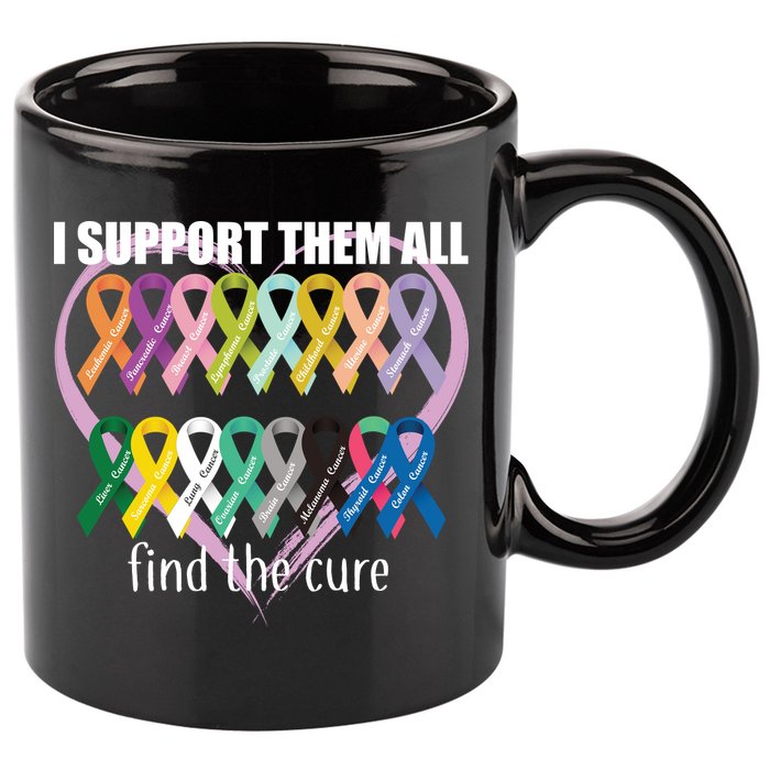 I Support Them All Find A Cure Cancer Awareness 11oz C Handle Ceramic Mug