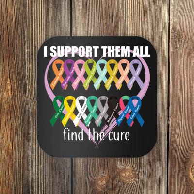 I Support Them All Find A Cure Cancer Awareness Coaster