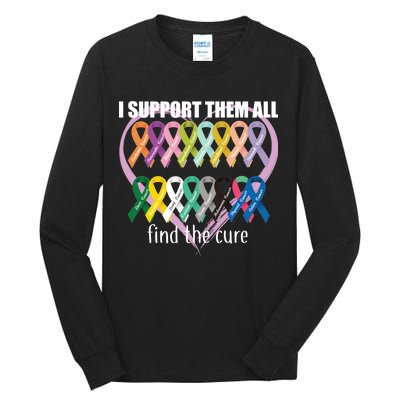 I Support Them All Find A Cure Cancer Awareness Tall Long Sleeve T-Shirt