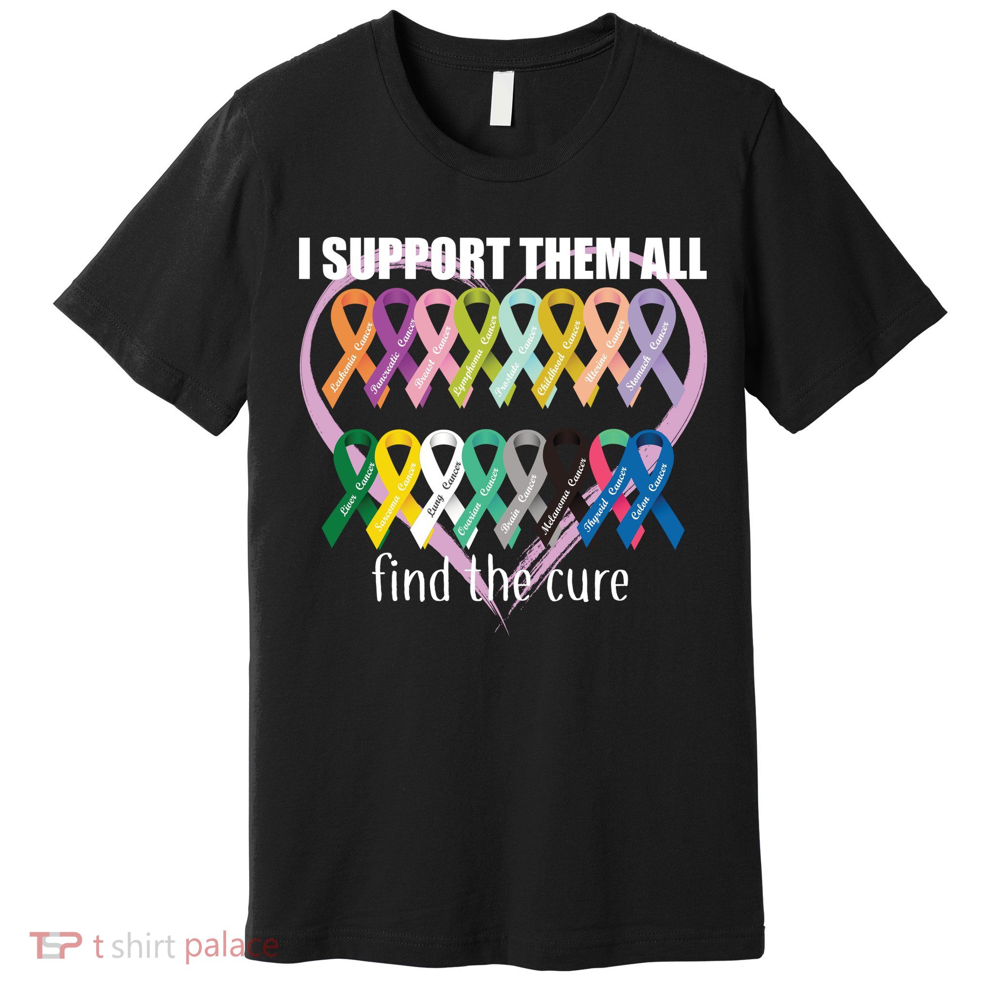 I Support Them All Find A Cure Cancer Awareness Premium T-Shirt
