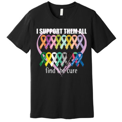 I Support Them All Find A Cure Cancer Awareness Premium T-Shirt