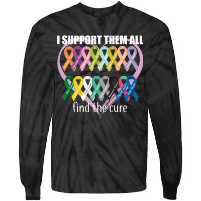 I Support Them All Find A Cure Cancer Awareness Tie-Dye Long Sleeve Shirt