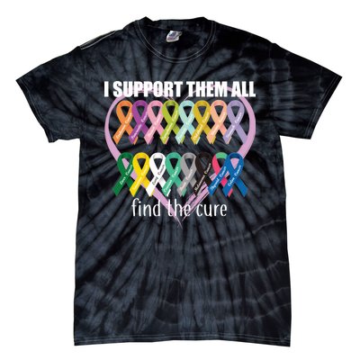 I Support Them All Find A Cure Cancer Awareness Tie-Dye T-Shirt