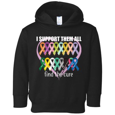 I Support Them All Find A Cure Cancer Awareness Toddler Hoodie