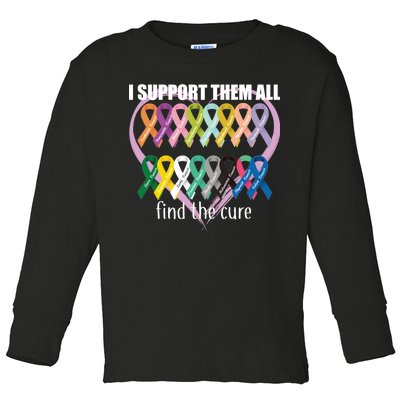 I Support Them All Find A Cure Cancer Awareness Toddler Long Sleeve Shirt