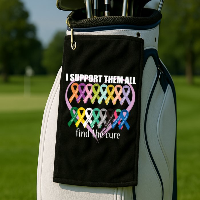 I Support Them All Find A Cure Cancer Awareness Golf Towel