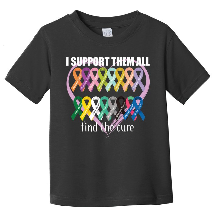 I Support Them All Find A Cure Cancer Awareness Toddler T-Shirt