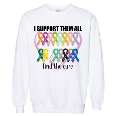 I Support Them All Find A Cure Cancer Awareness Garment-Dyed Sweatshirt