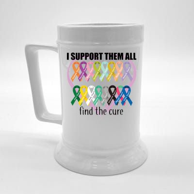 I Support Them All Find A Cure Cancer Awareness Beer Stein