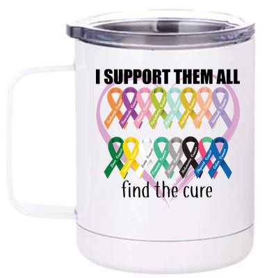 I Support Them All Find A Cure Cancer Awareness 12 oz Stainless Steel Tumbler Cup