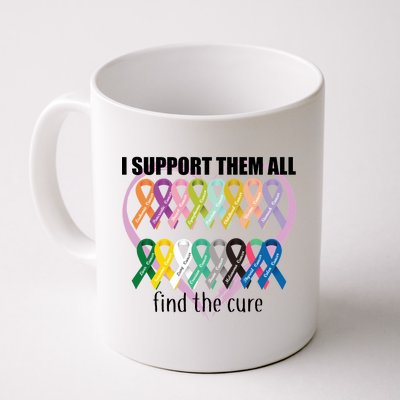 I Support Them All Find A Cure Cancer Awareness Coffee Mug